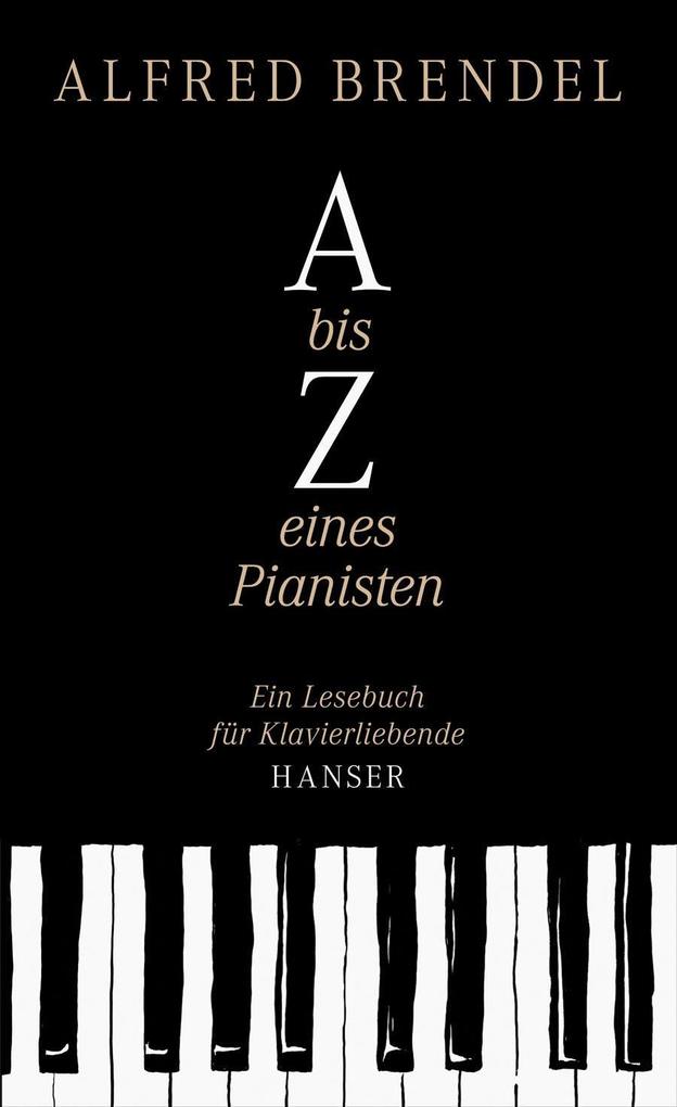 A bis Z eines Pianisten - Alfred Brendel