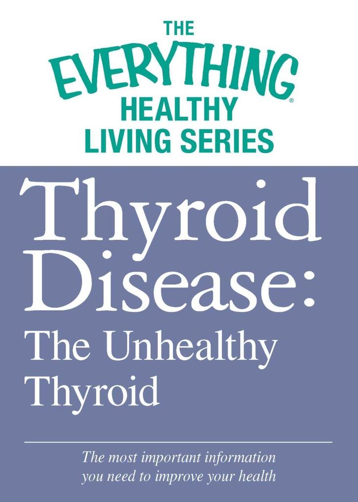 Thyroid Disease: The Unhealthy Thyroid