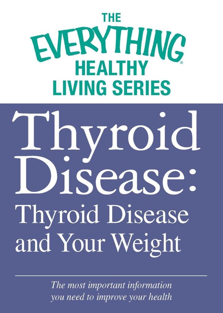Thyroid Disease: Thyroid Disease and Your Weight