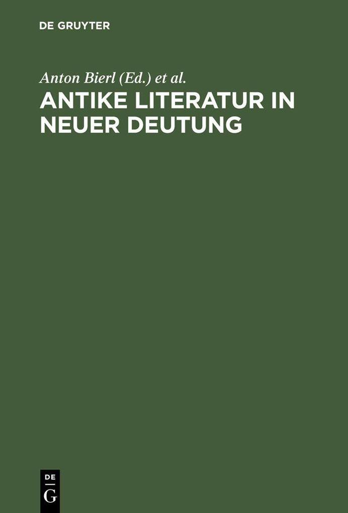Antike Literatur in neuer Deutung