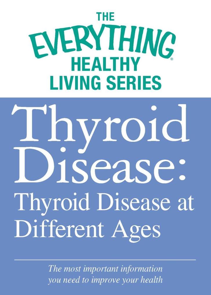 Thyroid Disease: Thyroid Disease at Different Ages