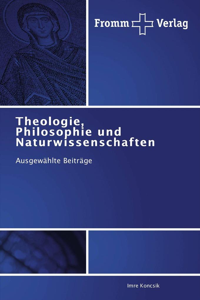 Theologie Philosophie und Naturwissenschaften