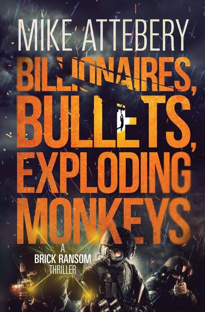 Billionaires Bullets Exploding Monkeys