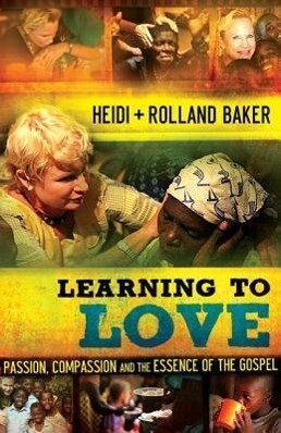 Learning to Love: Passion Compassion and the Essence of the Gospel