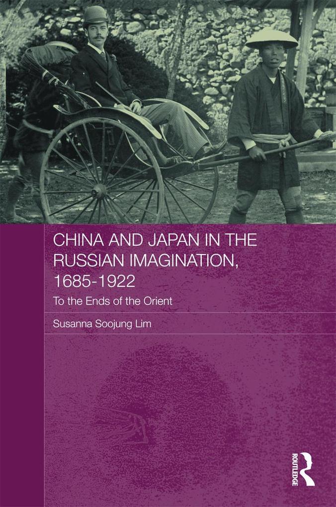 China and Japan in the Russian Imagination 1685-1922