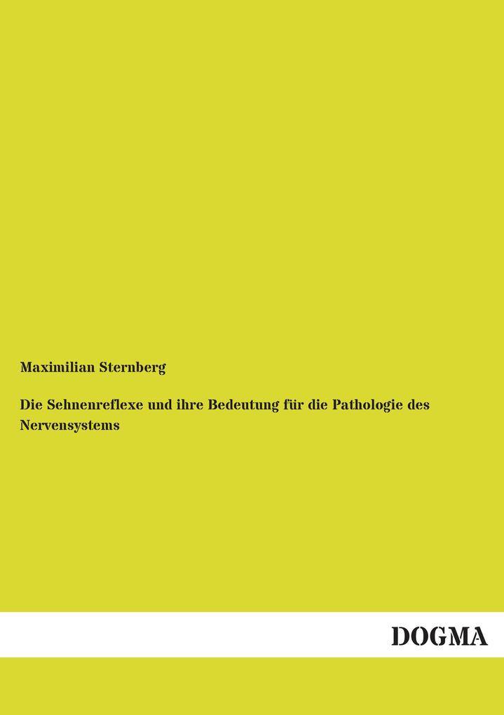 Die Sehnenreflexe und ihre Bedeutung für die Pathologie des Nervensystems