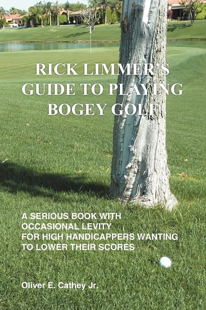 Rick Limmer‘s Guide to Playing Bogey Golf
