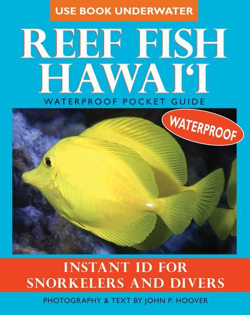 Reef Fish Hawai‘i: Waterproof Pocket Guide: Instant ID for Snorkelers and Divers