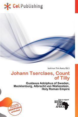Johann Tserclaes Count of Tilly