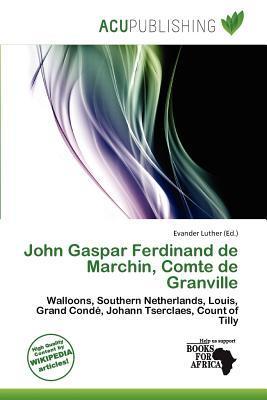 John Gaspar Ferdinand de Marchin Comte de Granville