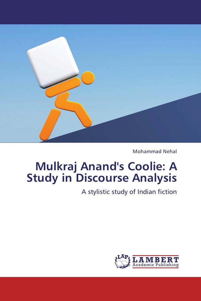 Mulkraj Anand's Coolie: A Study in Discourse Analysis
