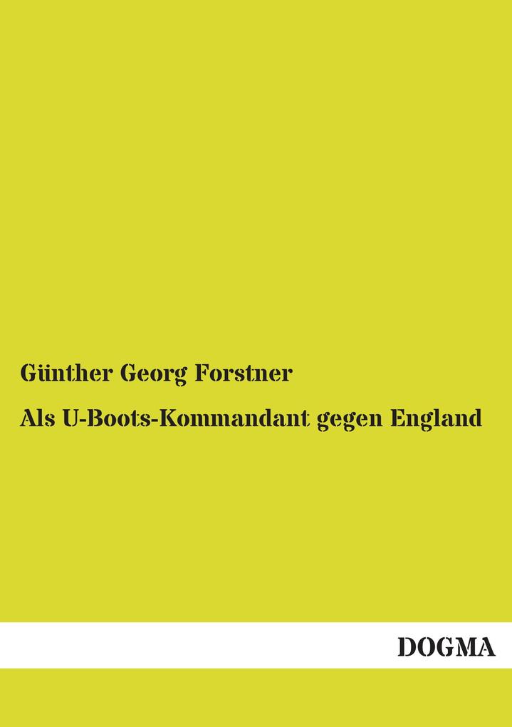 Als U-Boots-Kommandant gegen England