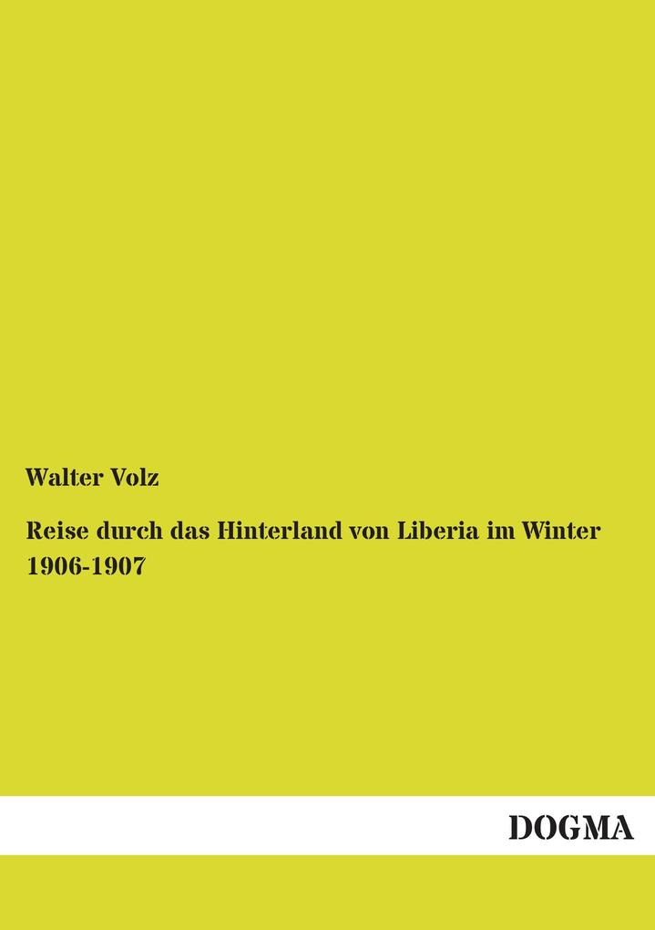 Reise durch das Hinterland von Liberia im Winter 1906-1907