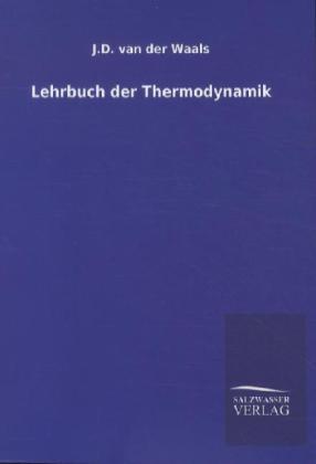 Lehrbuch der Thermodynamik - J. D. van der Waals