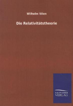 Die Relativitätstheorie - Wilhelm Wien