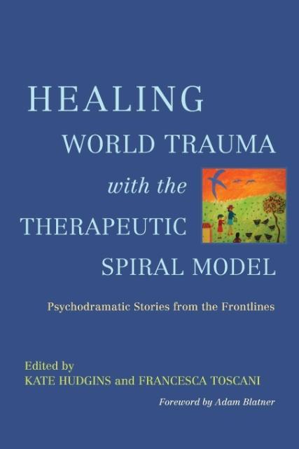 Healing World Trauma with the Therapeutic Spiral Model