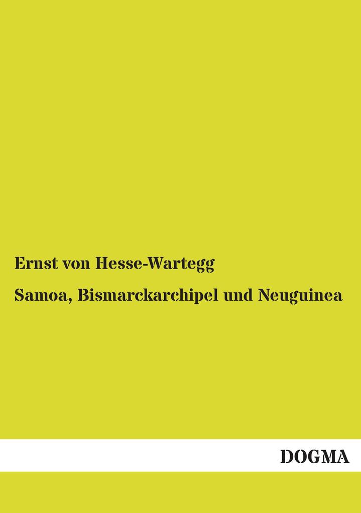 Samoa Bismarckarchipel und Neuguinea