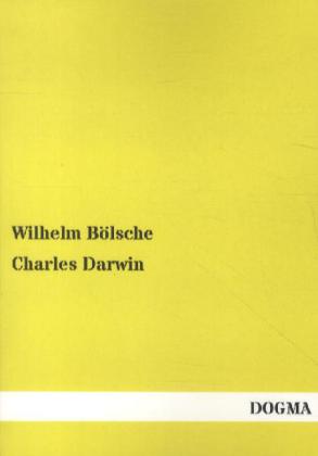Charles Darwin - Wilhelm Bölsche
