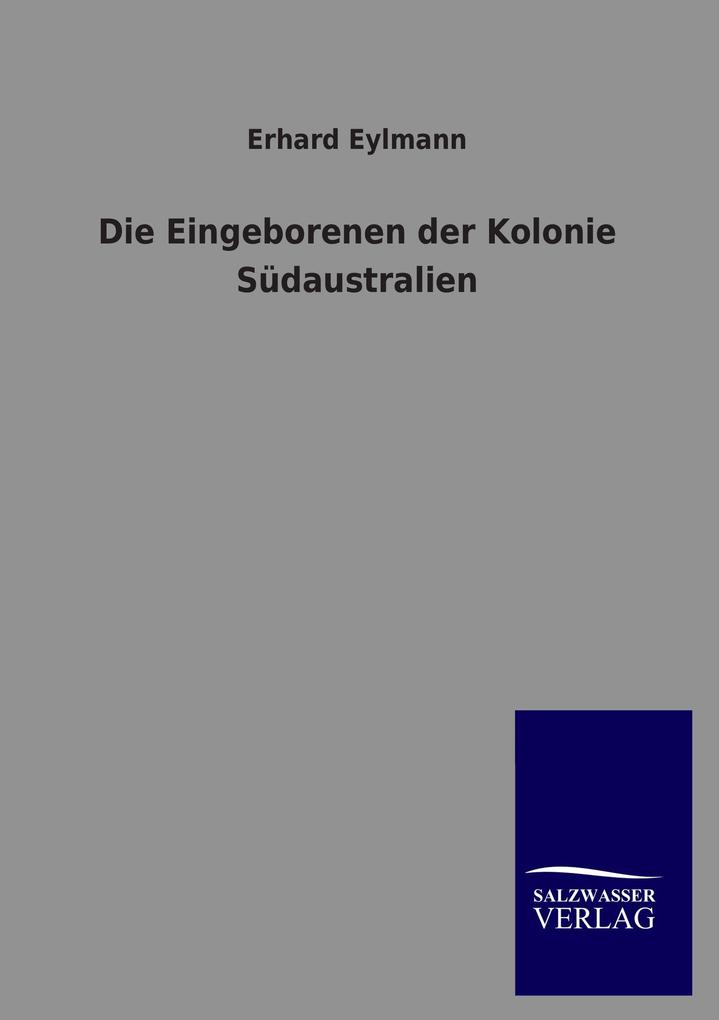 Die Eingeborenen der Kolonie Südaustralien