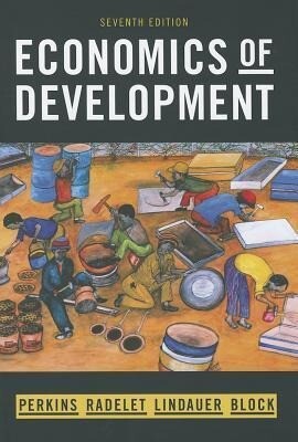 Economics of Development - Dwight H. Perkins/ Steven Radelet/ David L. Lindauer