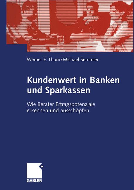 Kundenwert in Banken und Sparkassen - Michael Semmler/ Werner Thum
