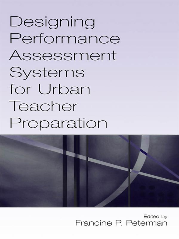 ing Performance Assessment Systems for Urban Teacher Preparation
