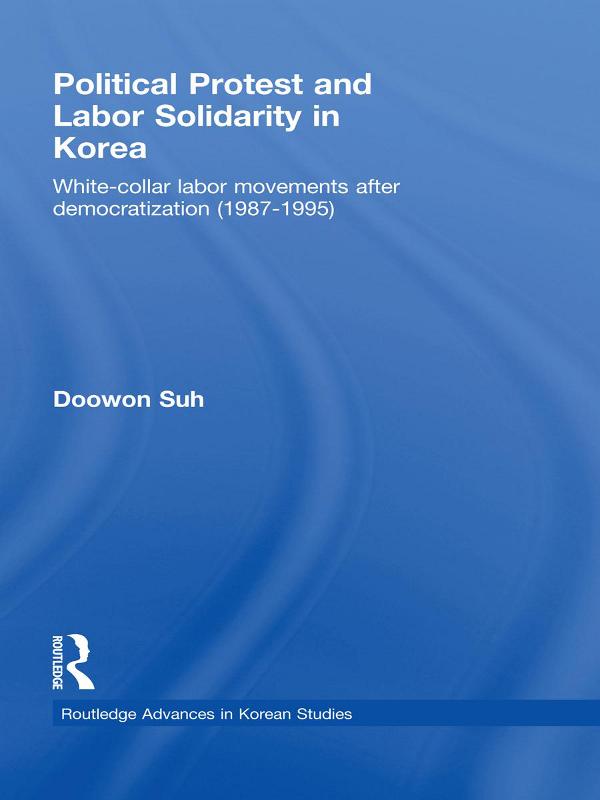 Political Protest and Labor Solidarity in Korea - Doowon Suh