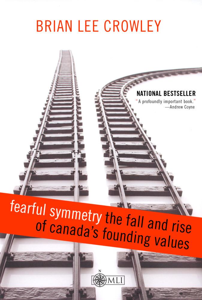Fearful Symmetry - the Fall and Rise of Canada‘s Founding Values