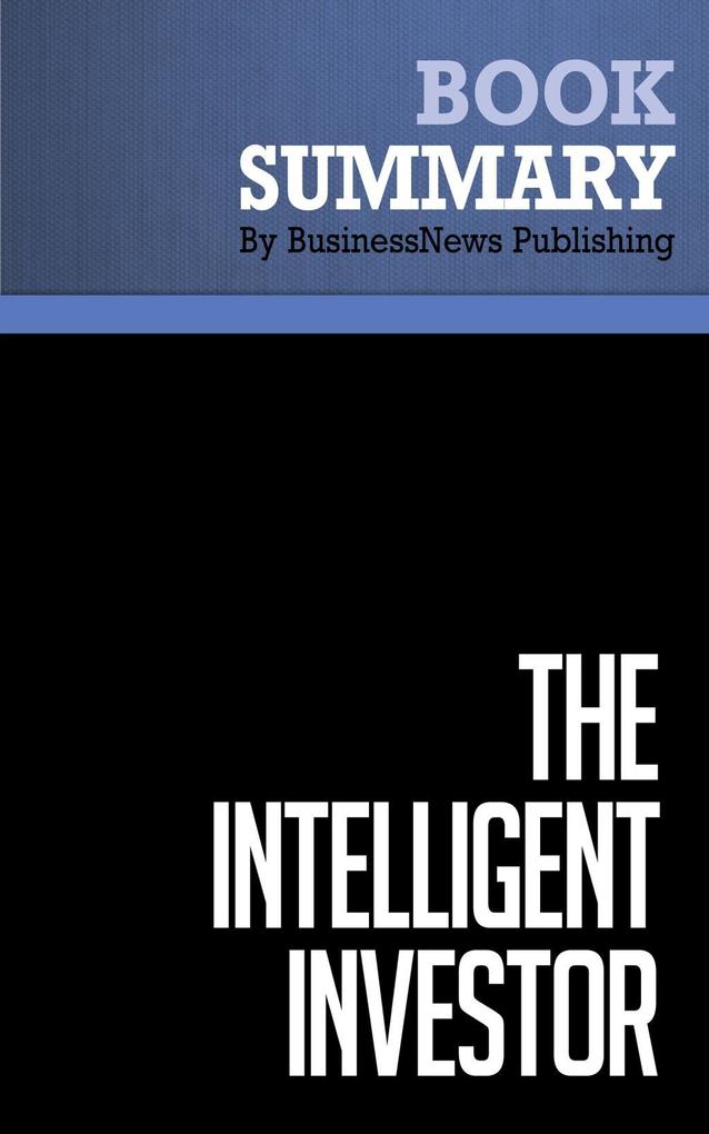 Summary: The Intelligent Investor - Benjamin Graham