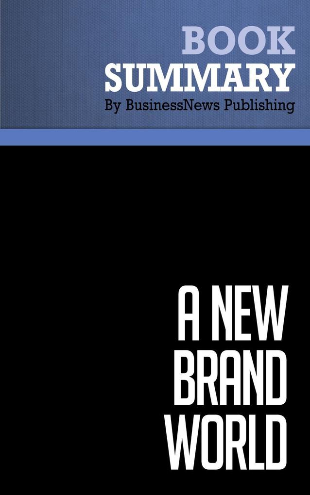 Summary: A New Brand World - Scott Bedbury