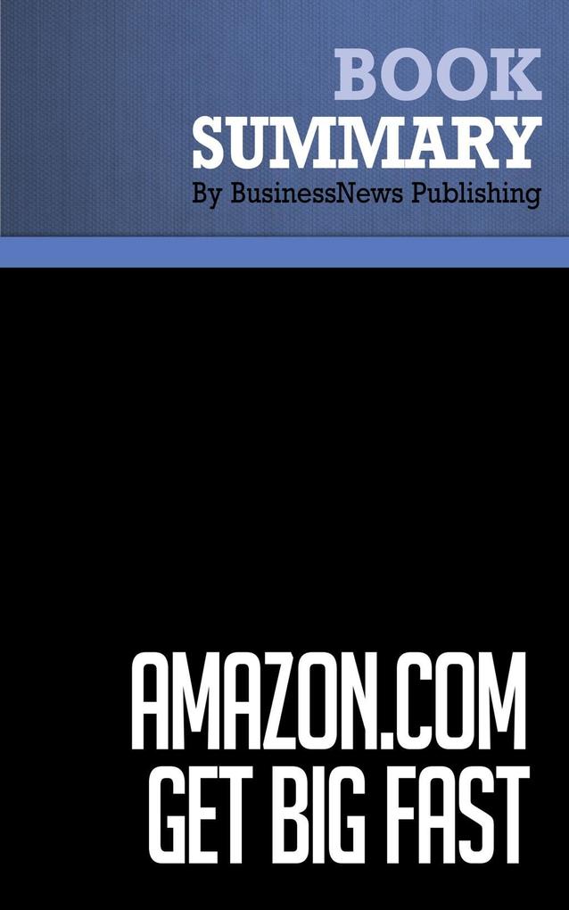 Summary: Amazon.com. Get Big Fast - Robert Spector