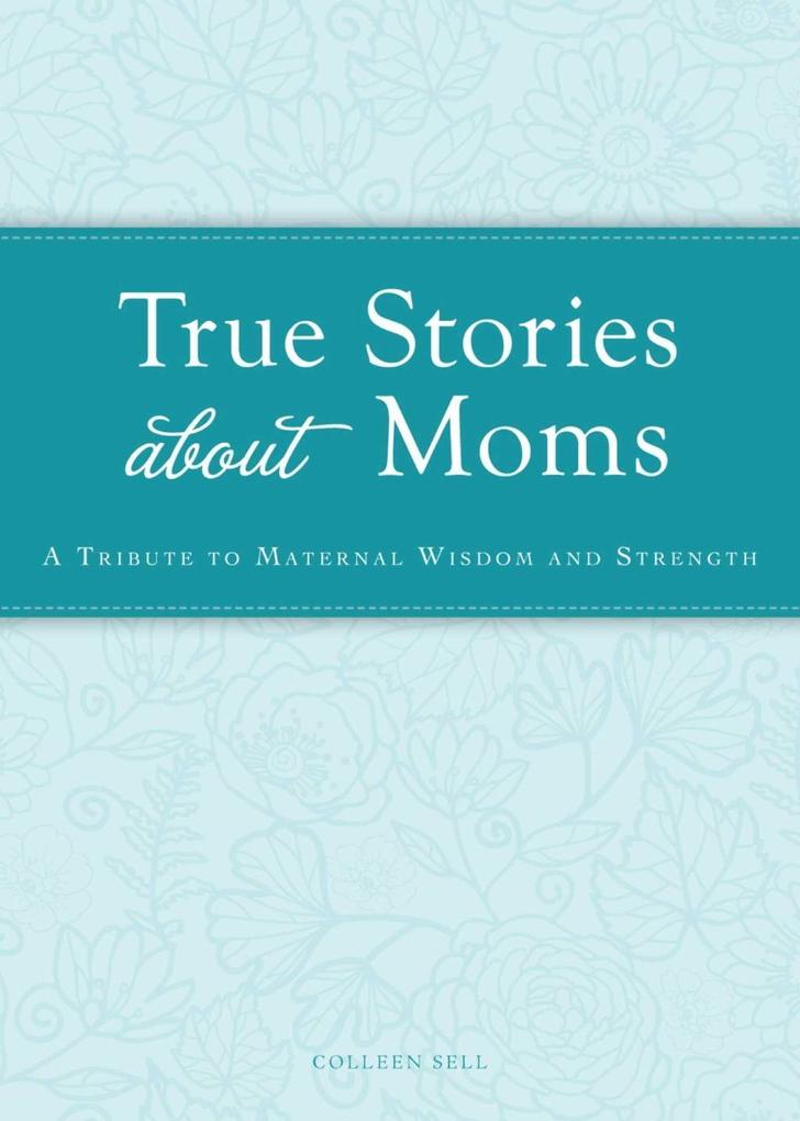 True Stories about Moms