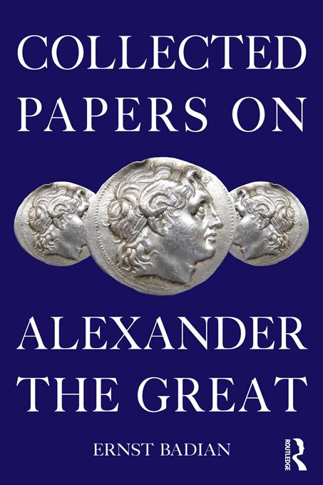 Collected Papers on Alexander the Great - Ernst Badian