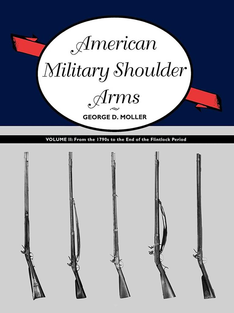 American Military Shoulder Arms Volume II