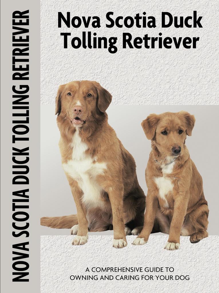 Nova Scotia Duck Tolling Retriever(Comprehensive Owner's Guide)
