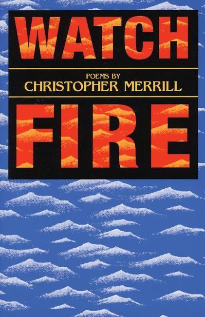 Watch Fire - Christopher Merrill