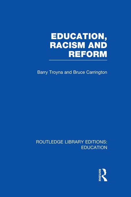 Education Racism and Reform (RLE Edu J)