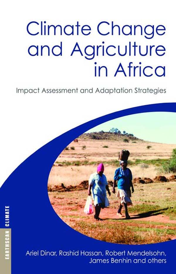 Climate Change and Agriculture in Africa - Ariel Dinar/ Rashid Hassan/ Robert Mendelsohn/ James Benhin/ et al