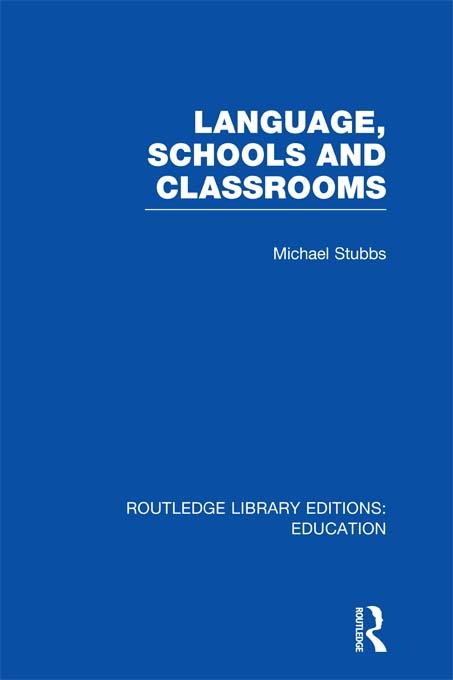 Language Schools and Classrooms (RLE Edu L Sociology of Education)