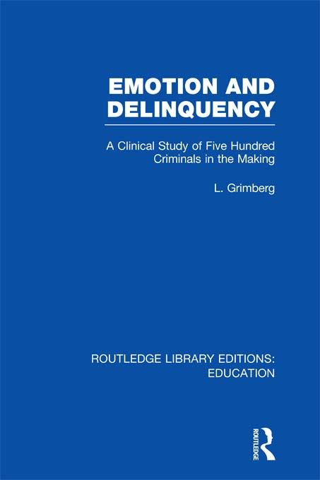Emotion and Delinquency (RLE Edu L Sociology of Education) - L. Grimberg