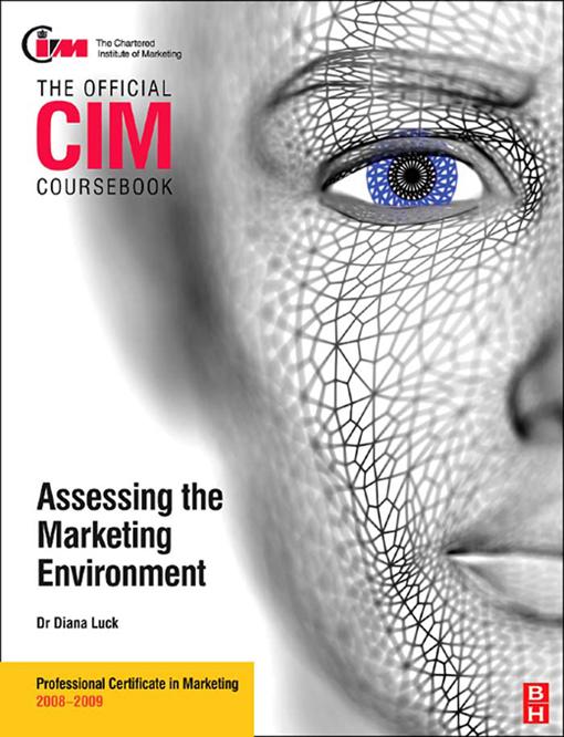 CIM Coursebook 08/09 Assessing the Marketing Environment