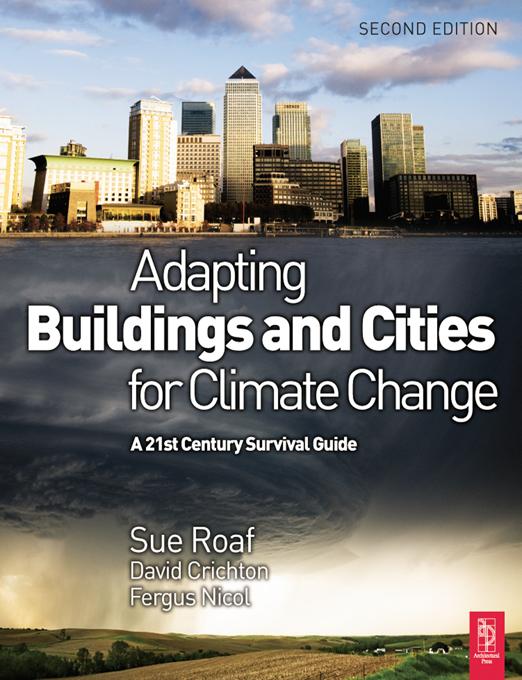 Adapting Buildings and Cities for Climate Change - David Crichton/ Fergus Nicol/ Sue Roaf