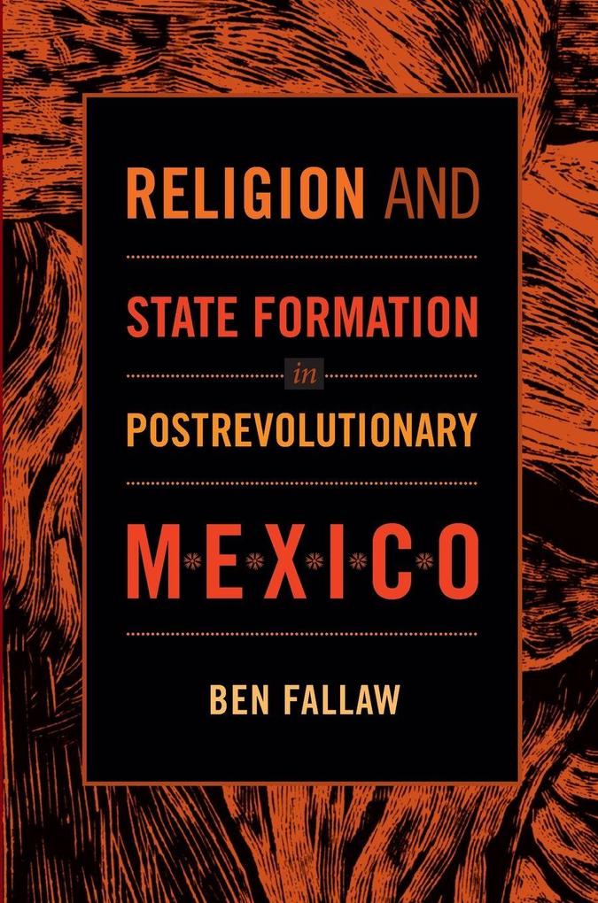 Religion and State Formation in Postrevolutionary Mexico