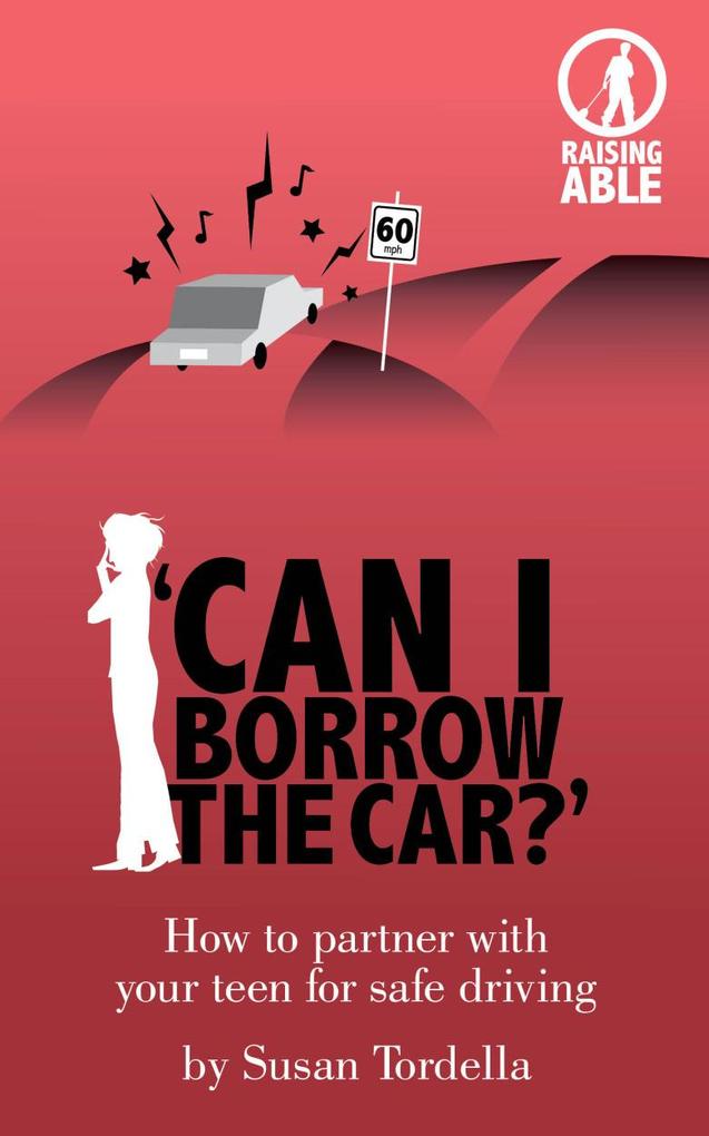‘Can I Borrow the Car?‘ How to Partner With Your Teen for Safe Driving
