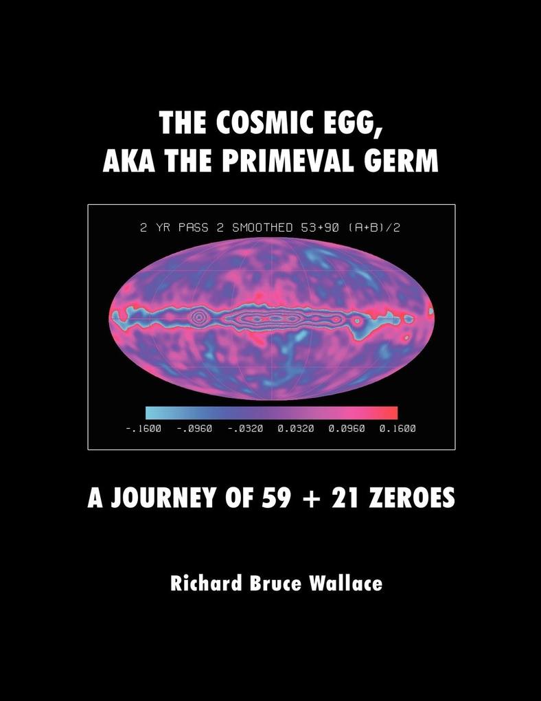 The Cosmic Egg Aka the Primeval Germ