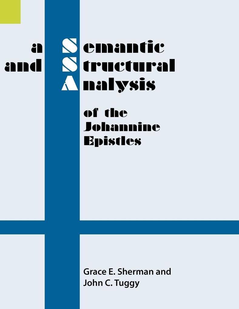 A Semantic and Structural Analysis of the Johannine Epistles