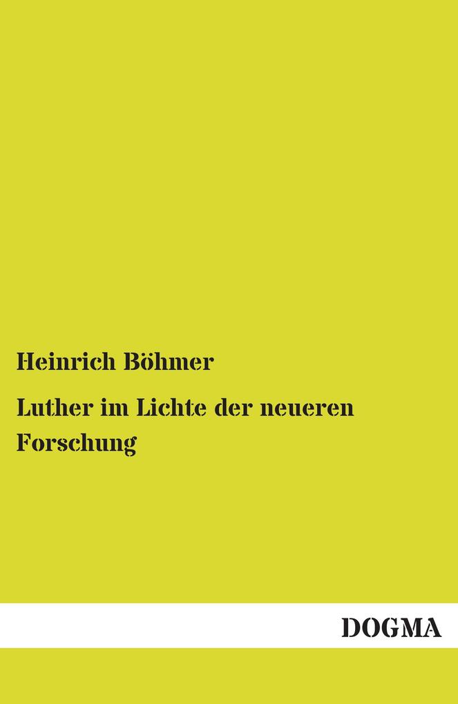Luther im Lichte der neueren Forschung