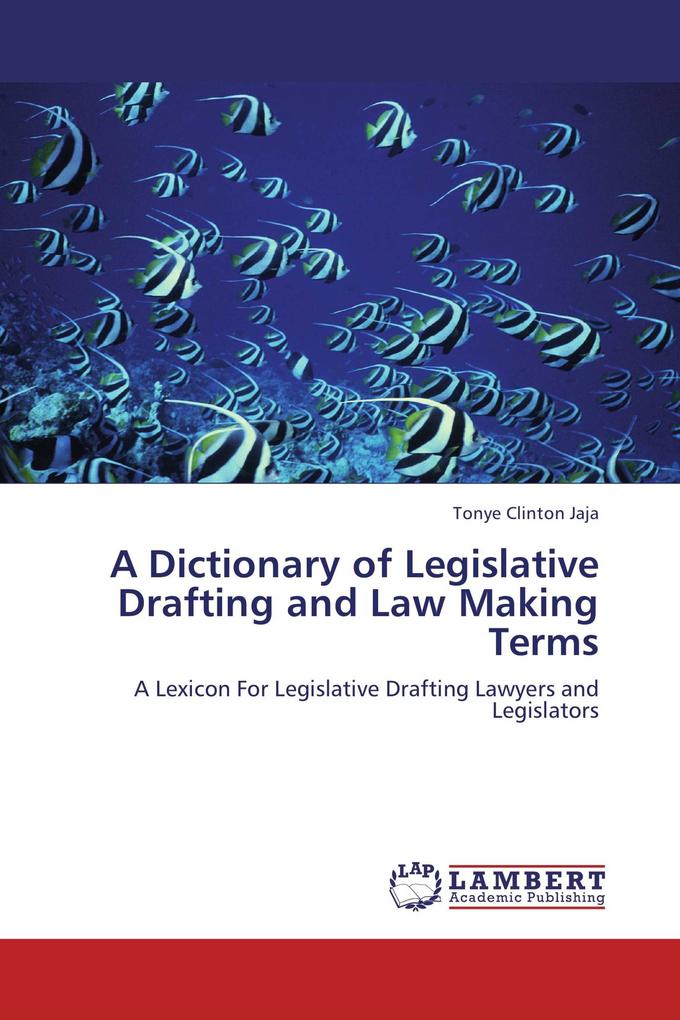 A Dictionary of Legislative Drafting and Law Making Terms