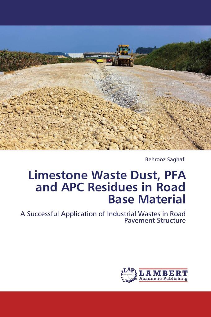 Limestone Waste Dust PFA and APC Residues in Road Base Material