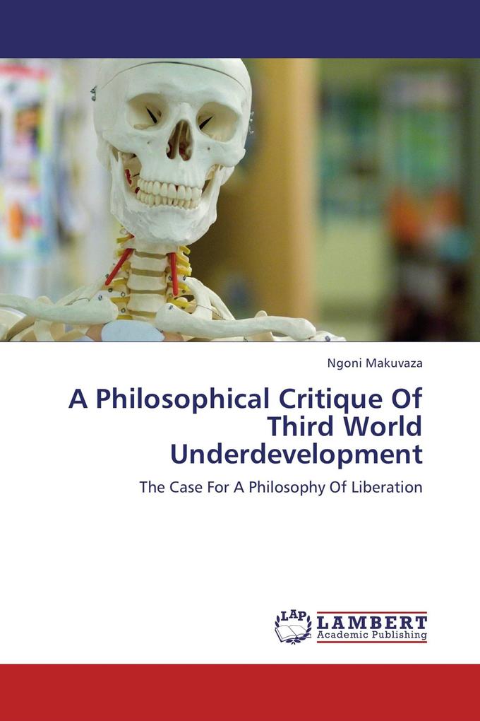 A Philosophical Critique Of Third World Underdevelopment